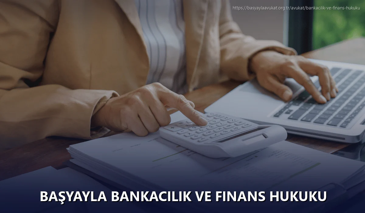 Başyayla Bankacılık ve Finans Hukuku