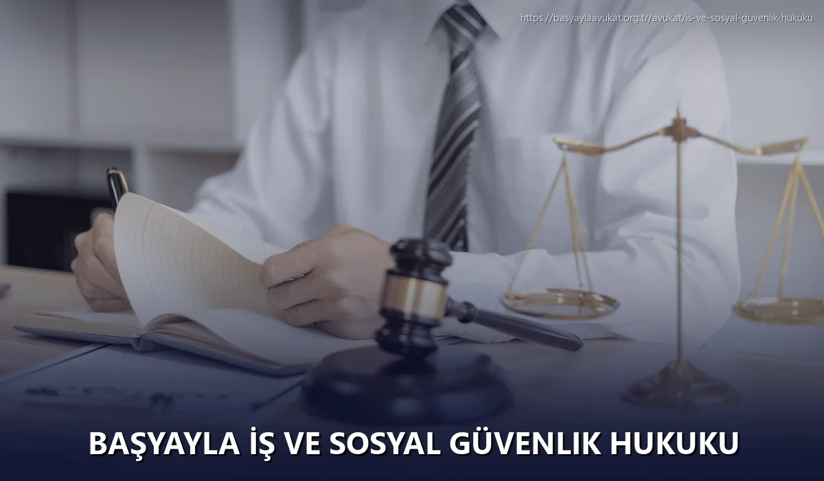 Başyayla İş ve Sosyal Güvenlik Hukuku