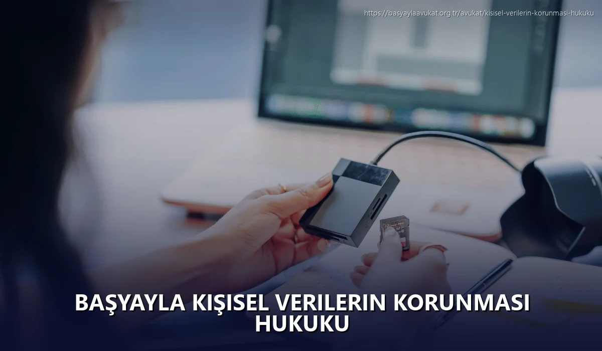 Başyayla Kişisel Verilerin Korunması Hukuku