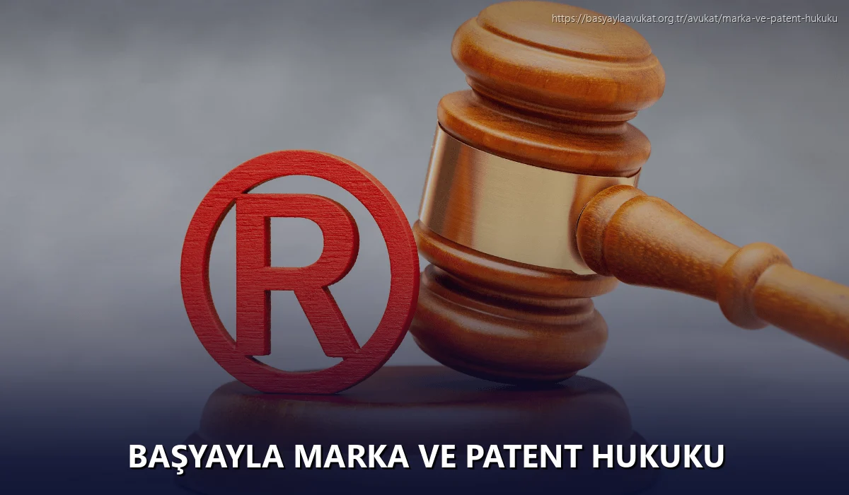 Başyayla Marka ve Patent Hukuku
