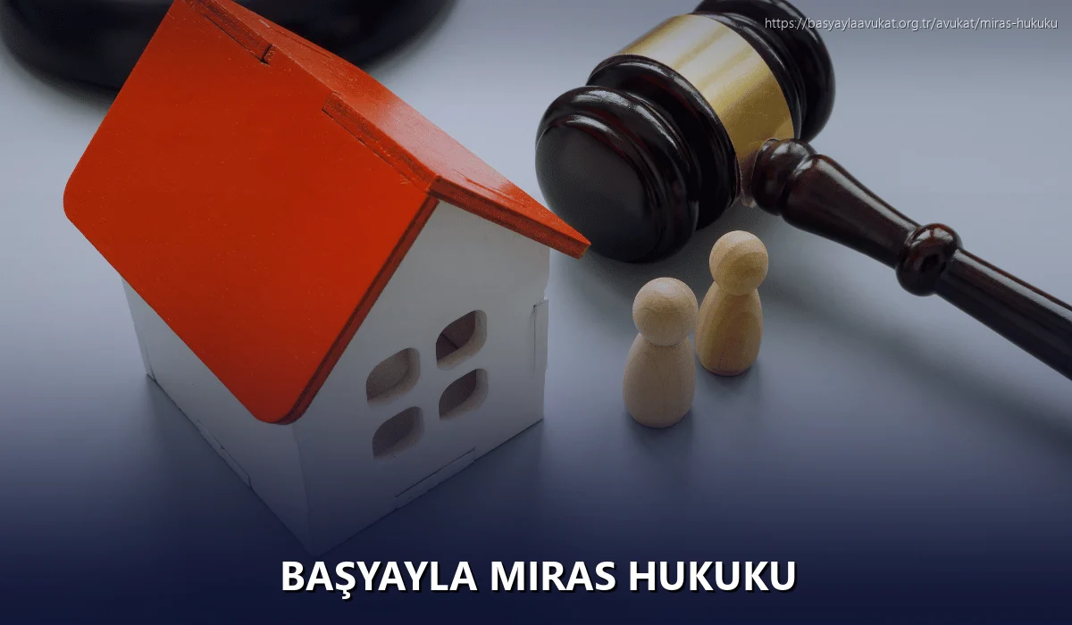 Başyayla Miras Hukuku